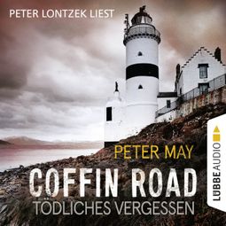 Das Buch “Coffin Road - Tödliches Vergessen (Ungekürzt) – Peter May” online hören