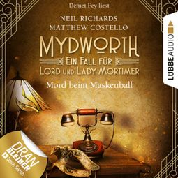 Das Buch “Mord beim Maskenball - Mydworth - Ein Fall für Lord und Lady Mortimer 4 (Ungekürzt) – Matthew Costello, Neil Richards” online hören