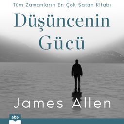 Das Buch “Düşüncenin Gücü (Ungekürzt) – James Allen” online hören