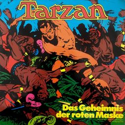 Das Buch “Tarzan, Folge 6: Das Geheimnis der roten Maske – Edgar Rice Burroughs, Wolfgang Ecke” online hören