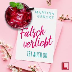 Das Buch “Falsch verliebt ist auch ok (ungekürzt) – Martina Gercke” online hören