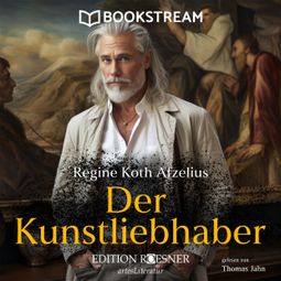 Das Buch “Der Kunstliebhaber (Ungekürzt) – Regine Koth Afzelius” online hören
