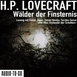 Das Buch “Wälder der Finsternis (ungekürzt) – H. P. Lovecraft” online hören