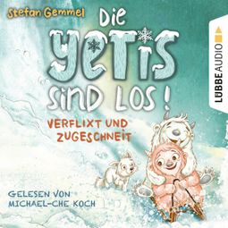 Das Buch “Verflixt und zugeschneit - Die Yetis sind los!, Teil 1 (Ungekürzt) – Stefan Gemmel” online hören