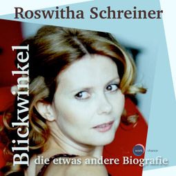 Das Buch “Blickwinkel, die etwas andere Biografie (ungekürzt) – Roswitha Schreiner” online hören