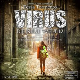 Das Buch “Virus - Die neue Welt 2 (ungekürzt) – Emma S. Rose, Tessa Tormento” online hören
