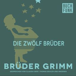 Das Buch “Die zwölf Brüder – Brüder Grimm” online hören