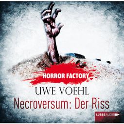 Das Buch “Horror Factory, Folge 5: Necroversum: Der Riss – Uwe Voehl” online hören