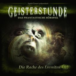 Das Buch “Geisterstunde - Das phantastische Hörspiel, Folge 6: Die Rache des Eremiten – C. B. Andergast, Hajo Bremer” online hören