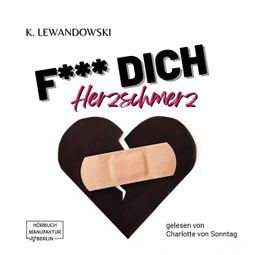 Das Buch “F*** Dich Herzschmerz (ungekürzt) – Kate Lewandowski” online hören