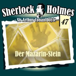 Das Buch “Sherlock Holmes, Die Originale, Fall 47: Der Mazarin-Stein – Arthur Conan Doyle” online hören