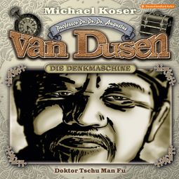 Das Buch “Professor van Dusen, Folge 22: Doktor Tschu Man Fu – Michael Koser” online hören
