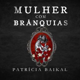 Das Buch “Mulher com brânquias (Integral) – Patrícia Baikal” online hören