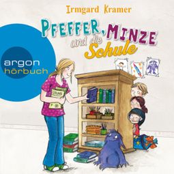 Das Buch “Pfeffer, Minze und die Schule (Ungekürzte Lesung) – Irmgard Kramer” online hören