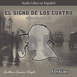 Das Buch “El Signo de los Cuatro (abreviado) – Arthur Conan Doyle” online hören