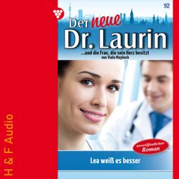 Das Buch “Lea weiß es besser! - Der neue Dr. Laurin, Band 92 (ungekürzt) – Viola Maybach” online hören