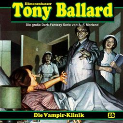 Das Buch «Tony Ballard, Folge 16: Die Vampir-Klinik – Alex Streb, Thomas Birker, A. F. Morland» online hören