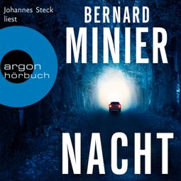 Das Buch “Nacht (Ungekürzte Lesung) – Bernard Minier” online hören