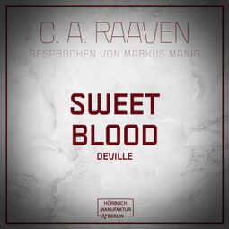 Das Buch “Sweet Blood (ungekürzt) – C. A. Raaven” online hören