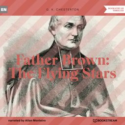 Das Buch “Father Brown: The Flying Stars (Unabridged) – G. K. Chesterton” online hören