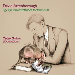 Das Buch “Egy ifjú természettudós történetei III. (teljes) – David Attenborough” online hören