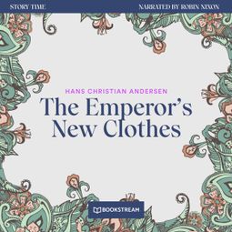 Das Buch “The Emperor's New Clothes - Story Time, Episode 66 (Unabridged) – Hans Christian Andersen” online hören