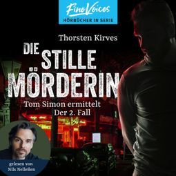 Das Buch “Die stille Mörderin - Tom Simon ermittelt, Band 2 (ungekürzt) – Thorsten Kirves” online hören