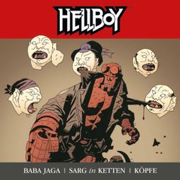 Das Buch “Hellboy, Folge 8: Baba Jaga & Köpfe / Sarg in Ketten – Mike Mignola” online hören