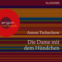 Das Buch «Die Dame mit dem Hündchen (Ungekürzte Lesung) – Anton Tschechow» online hören