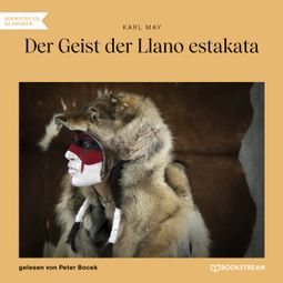 Das Buch “Der Geist der Llano estakata (Ungekürzt) – Karl May” online hören