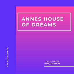 Das Buch “Annes House of Dreams (Unabridged) – Lucy Maud Montgomery” online hören