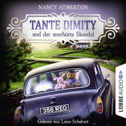 Das Buch “Tante Dimity und der unerhörte Skandal - Ein Wohlfühlkrimi mit Lori Shepherd 3 (Ungekürzt) – Nancy Atherton” online hören