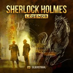 Das Buch “Sherlock Holmes Legends, Folge 12: Silberstrahl – Eric Zerm” online hören