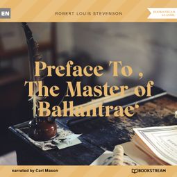 Das Buch “Preface To 'The Master of Ballantrae' (Unabridged) – Robert Louis Stevenson” online hören