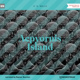 Das Buch “Aepyornis Island (Unabridged) – H. G. Wells” online hören