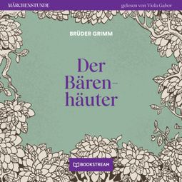 Das Buch “Der Bärenhäuter - Märchenstunde, Folge 35 (Ungekürzt) – Brüder Grimm” online hören