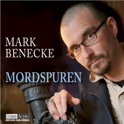 Das Buch “Mordspuren - Neue spektakuläre Kriminalfälle - erzählt vom bekanntesten Kriminalbiologen der Welt – Mark Benecke” online hören