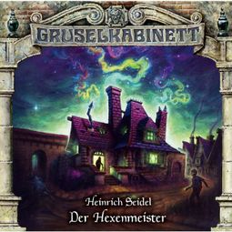 Das Buch “Gruselkabinett, Folge 188: Der Hexenmeister – Heinrich Seidel” online hören
