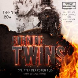 Das Buch “Burning Twins - Urban-Legends-Hunter - Splitter der roten Tür, Band 1 (ungekürzt) – I. Reen Bow” online hören