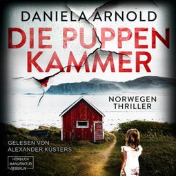 Das Buch “Die Puppenkammer - Norwegen-Thriller (ungekürzt) – Daniela Arnold” online hören