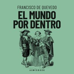Das Buch “El mundo por dentro (Completo) – Francisco de Quevedo” online hören