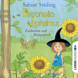 Das Buch «Zauberhut und Bienenstich - Petronella Apfelmus, Band 4 – Sabine Städing» online hören