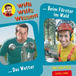 Das Buch “Willi wills wissen, Folge 10: Das Wetter / Beim Förster im Wald – Jessica Sabasch” online hören
