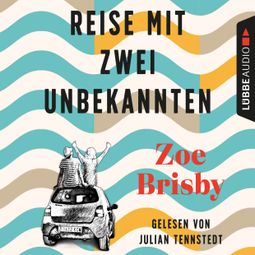 Das Buch “Reise mit zwei Unbekannten (Gekürzt) – Zoe Brisby” online hören