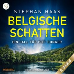 Das Buch “Belgische Schatten - Ein Fall für Piet Donker, Band 3 (Ungekürzt) – Stephan Haas” online hören