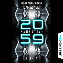 Das Buch “Manhattan 2059 - Eternity (Ungekürzt) – Dan Adams” online hören