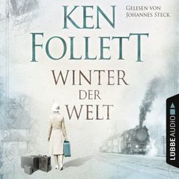 Das Buch «Winter der Welt - Die Jahrhundert-Saga – Ken Follett» online hören