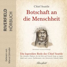 Das Buch “Botschaft an die Menschheit (Ungekürzt) – Chief Seattle” online hören
