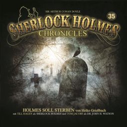 Das Buch “Sherlock Holmes Chronicles, Folge 35: Holmes soll sterben – Heiko Grießbach” online hören