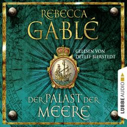 Das Buch «Der Palast der Meere - Waringham Saga 5 (Ungekürzt) – Rebecca Gablé» online hören